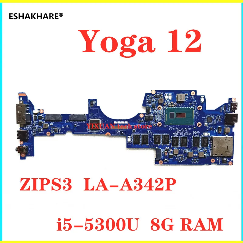 ZIPS3 LA-A342P اللوحة الأم لينوفو اليوغا 12 S1 اللوحة الأم للكمبيوتر المحمول مع i3 i5 i7 CPU 4G 8G RAM 01AY504 00HT711 00HT713 00HT707