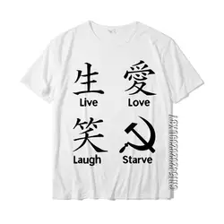 Funny Anti Socialism Libertarian Capitalism Starve T-Shirt Live Lover Laugh TShirt Cotton Men's T Shirt Chinese Lover Kanji