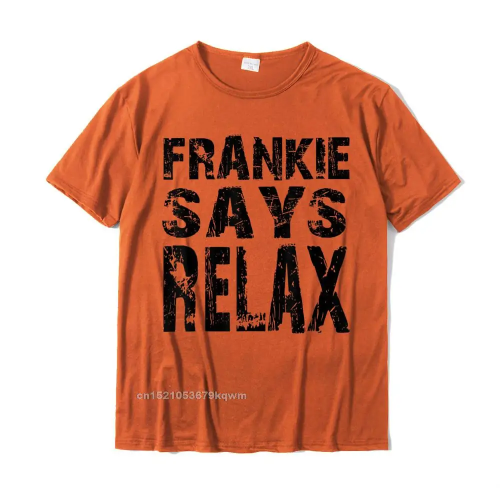 Frankie Say Relax Funny Tee 90s T-Shirt Tops T Shirt Camisas Hombre Newest Funny Cotton Man T Shirts Geek