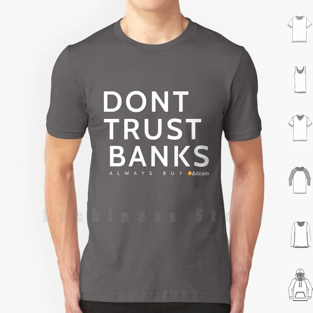 Dont Trust Banks Buy Bitcoin T Shirt Big Size 100% Cotton Btc Cryptocurrency Tron The Bitcoinbros Bitcoin Altcoins Bitcoin