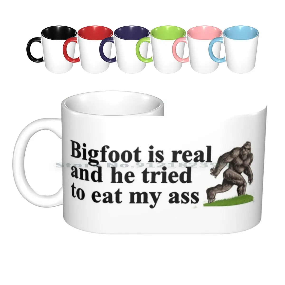 Bigfoot Is Real And He Tried To Eat My Ass Ceramic Mugs Coffee Cups Milk Tea Mug Bigfoot Real He Tried Eat My Ass Meme Creative