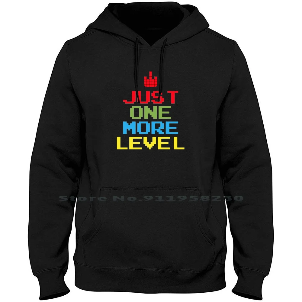 Just One More Level Hoodie Sweater Cotton Illustration Fashion Vector Design Poster White Print Level Sign More Just One