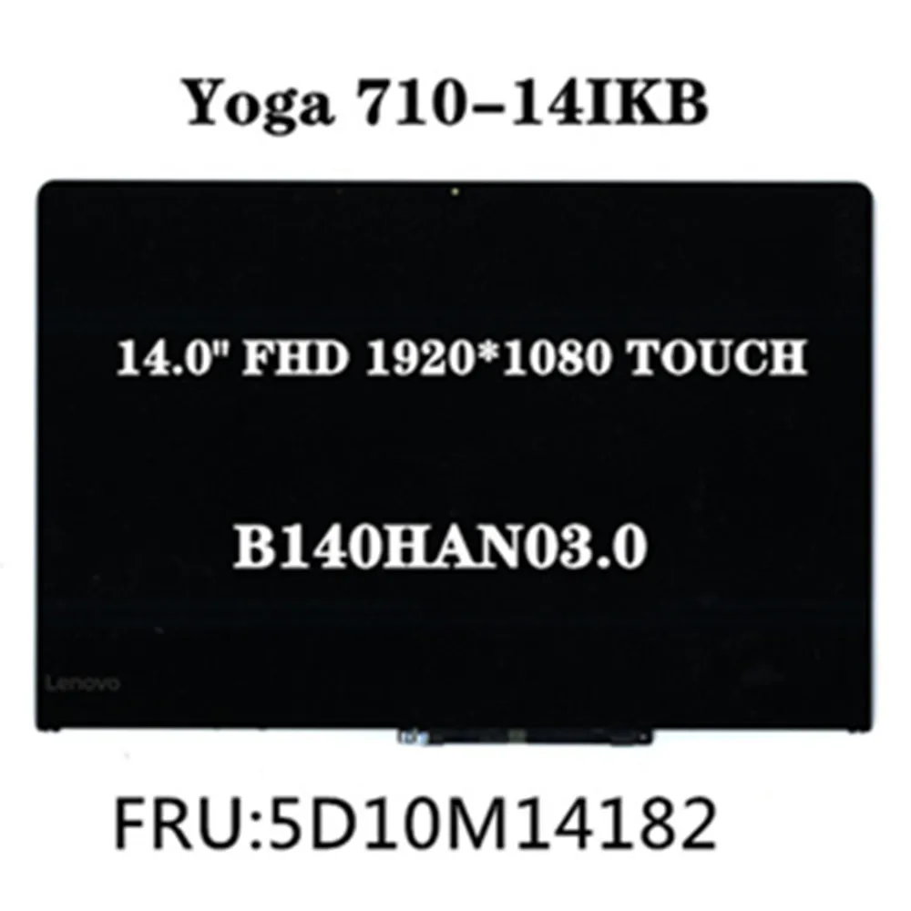 

Сменный ЖК-экран 14,0 дюйма для LENOVO IDEAPAD YOGA 710-14ISK/IKB FHD 1920*1080 TOUCH со светодиодным дисплеем 5D10M14182