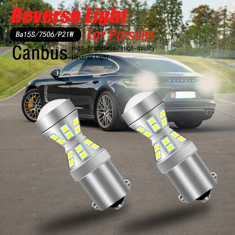 

2pcs Canbus LED Reverse Lights Backup Lamps P21W BA15S 1156 For Porsche 911 Boxster Cayenne S 4.5 V8 Carrera GT Cayman 2006-2012