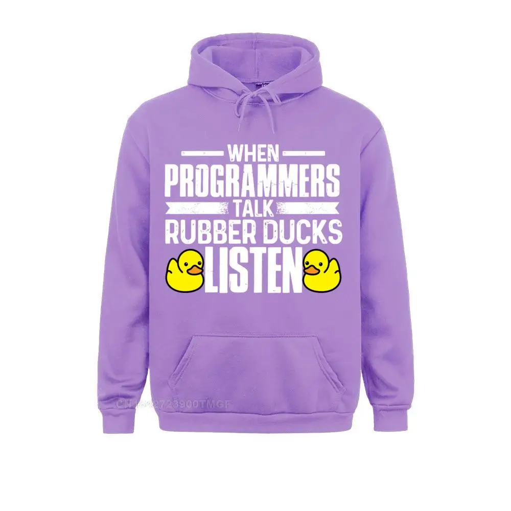 When Programmers Talk Rubber Duck Listen Computer Coding Pullover Hoodie Sweatshirts Latest Design Mens Hoodies Hoods Lovers Day