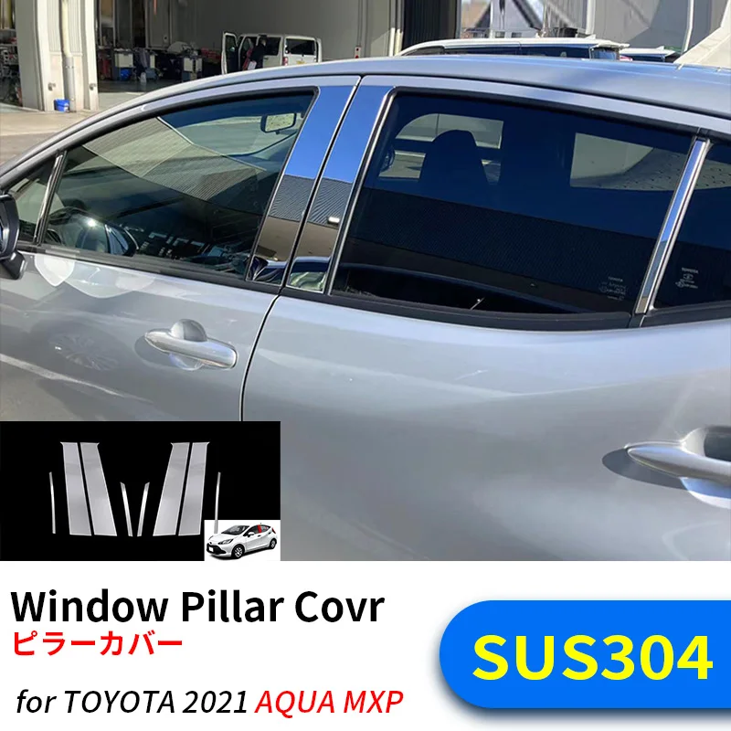 

Window Pillar Cover Trim SUS304 Pillar Sticker For Toyota AQUA MXP 2021 Silver 8 PCS Accessories Car Chromed Metal Styling