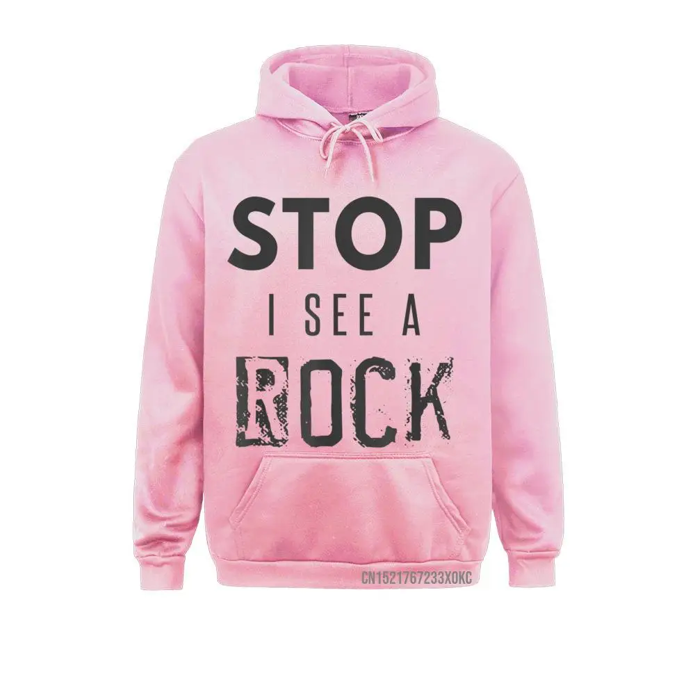 Stop I See A Rock Geologist Hoodie Geology Pun Rocks Coat Hoodie 2021 New Fashion Male Sweatshirts Hoodies Outdoor Clothes