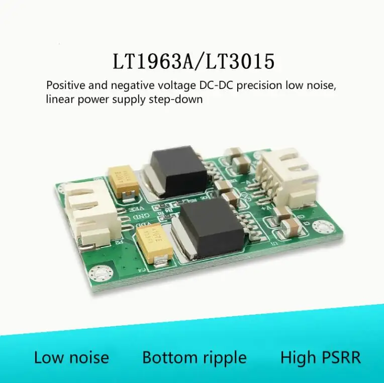 LT1963A/LT3015 Module Positive and Negative Voltage DC-DC Precision Low Noise, Linear Power Supply Decrease