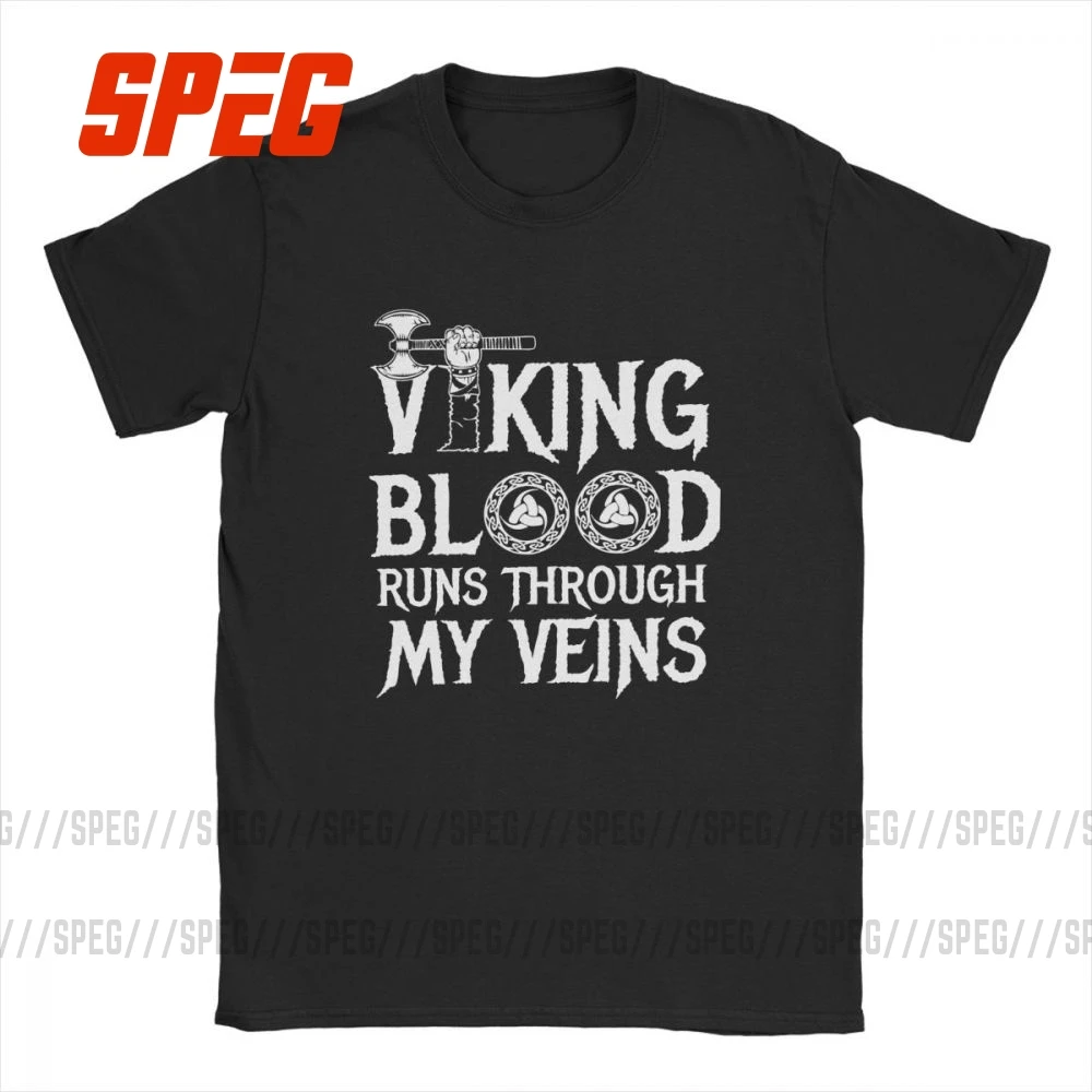 T Shirts Viking Blood Runs in My Viens Valhalla Tops Adult 100% Cotton Male Short Sleeve T-Shirts Great Men Tee Shirt Plus Size