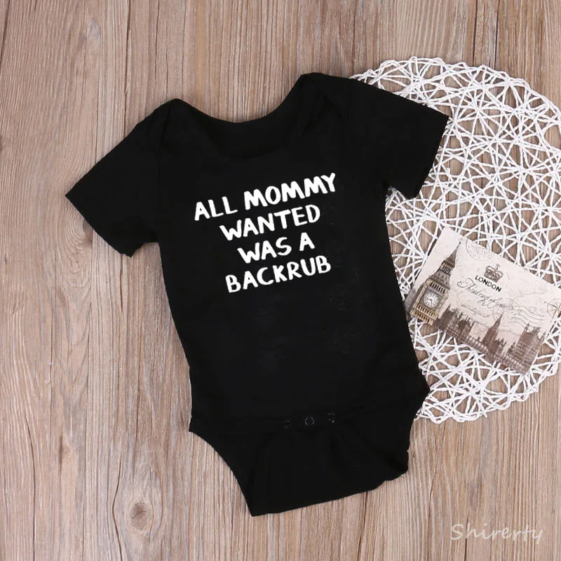 All mommy wanted was a backrub print Newborn Baby Clothes Cotton Baby Boy Girl Rompers Short Sleeve Unisex Baby Outfits 0-24M