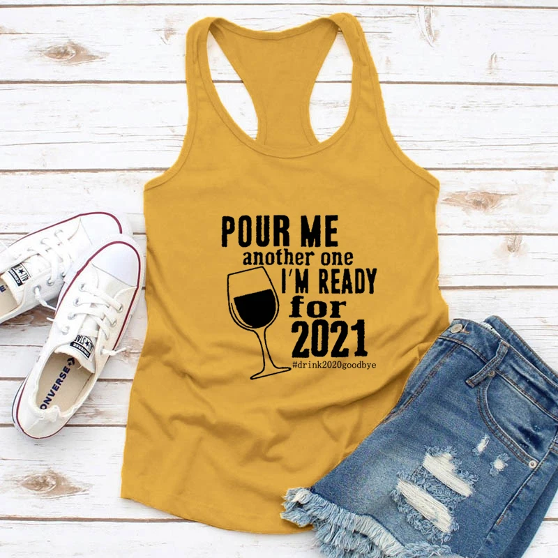 Casual Women Sleeveless Drinking Tops Tanks Pour Me Another One I'm Ready For 2021 Tank