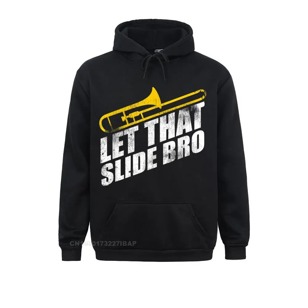 Let That Slide Bro Funny Trombone Player Band Gift Hooded Pullover Sweatshirts For Men Hoodies Hip Hop Mother Day Hoods Printing