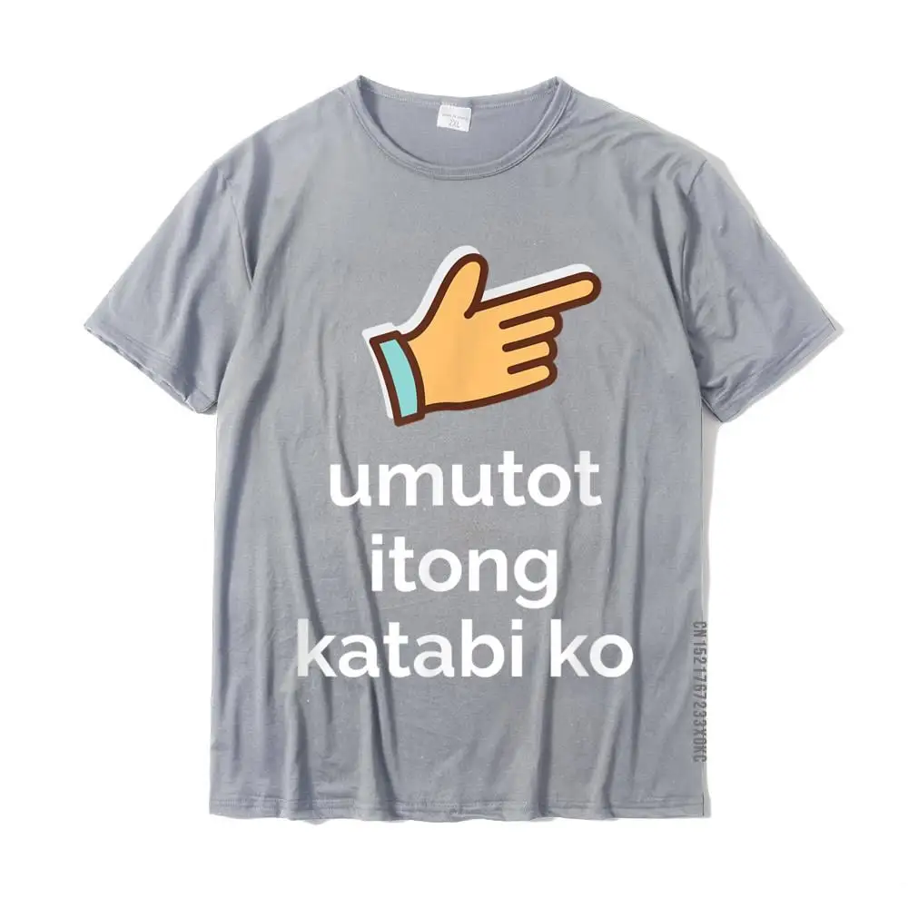 Umutot Itong Katabi Ko Funny Filipino Pinoy Philippines Tee Prevailing Camisa Top T-Shirts Cotton Men\'s Tops Tees Normal