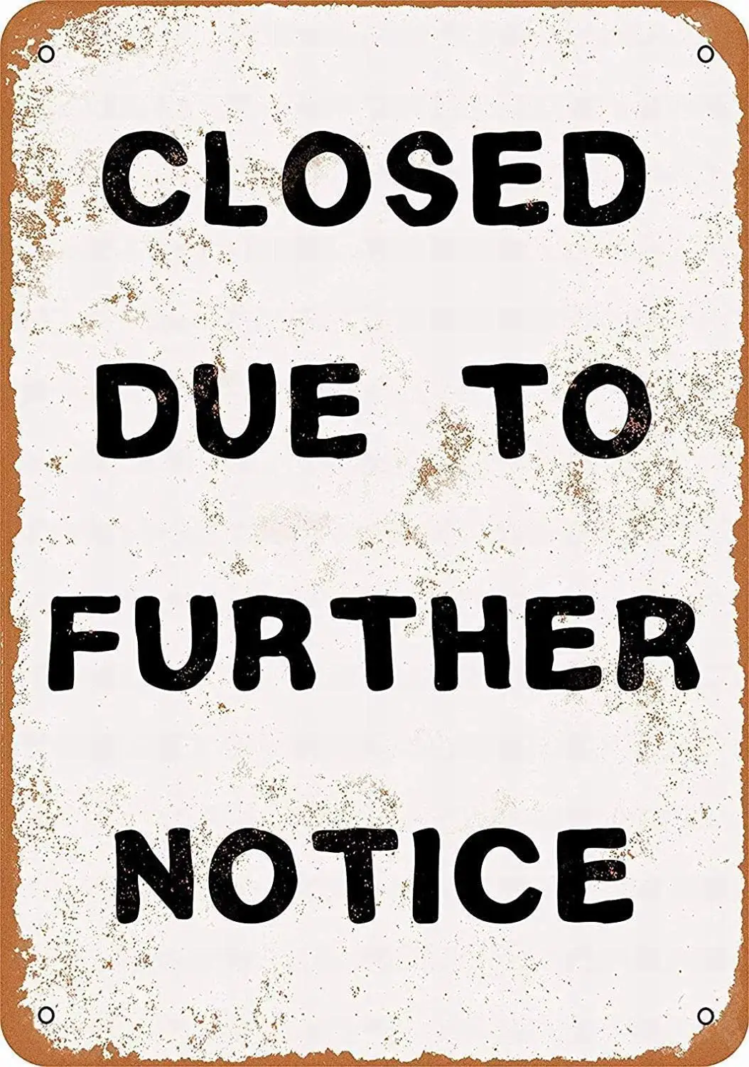 

New Aluminum Metal Sign Closed Due to Further Notice 8x12 Inch