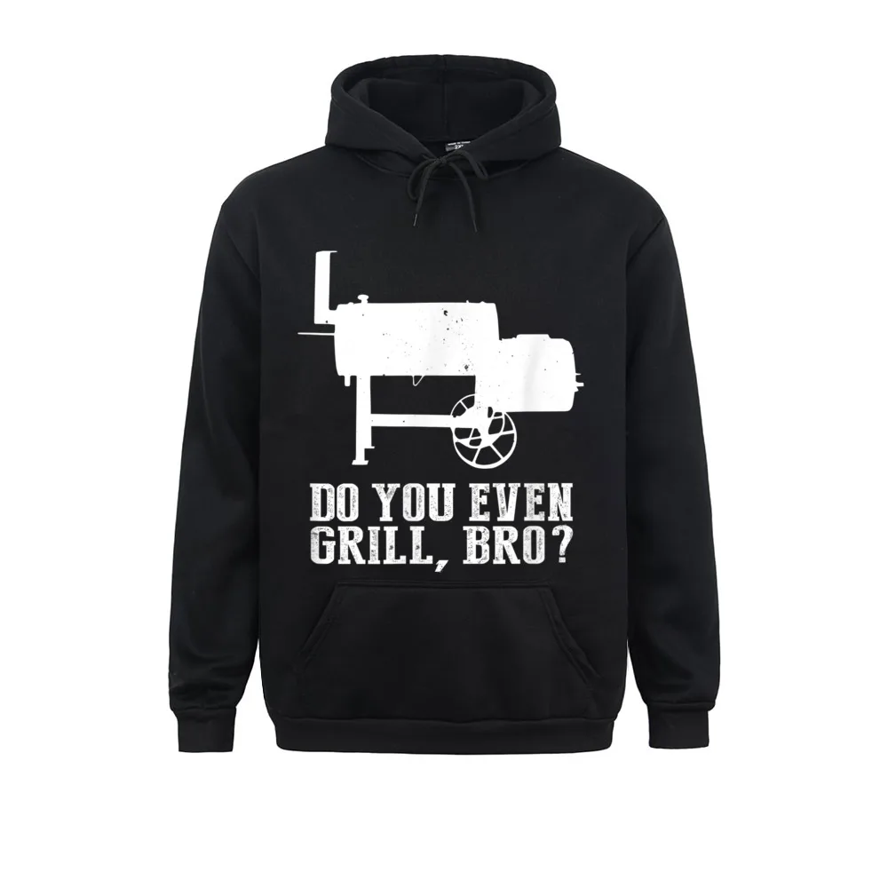 Design Do You Even Grill Bro Funny Grilling Offset Smoker Men's Sweatshirts Brand Father Day Long Sleeve Hoodies Sportswear