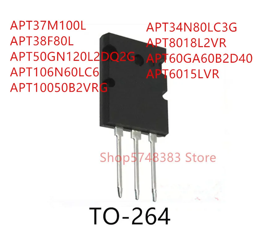 10PCS APT56F50L APT37M100L APT38F80L APT50GN120L2DQ2G APT106N60LC6 APT34N80LC3G APT8018L2VR APT60GA60B2D40 APT6015LVR
