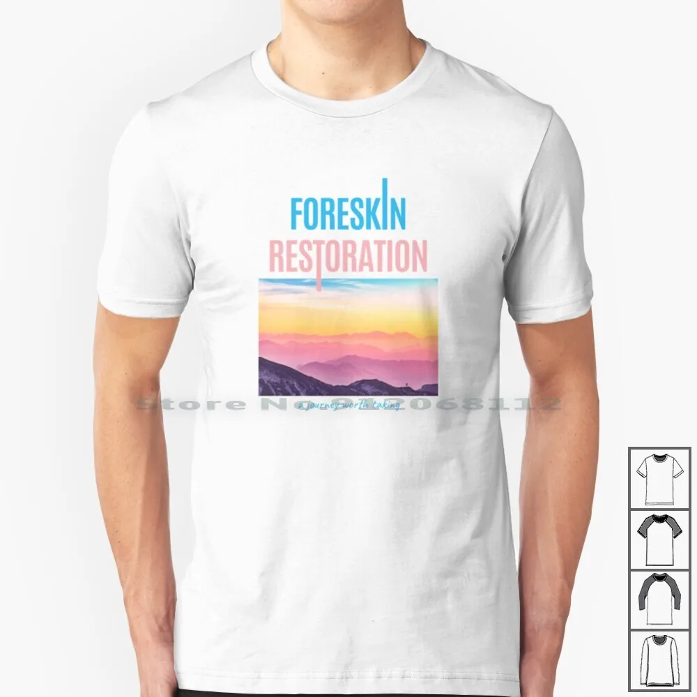 Foreskin Restoration : A Journey Worth Taking 100% Cotton T Shirt Foreskin Restoration Dick Mens Health Circumcision Positive