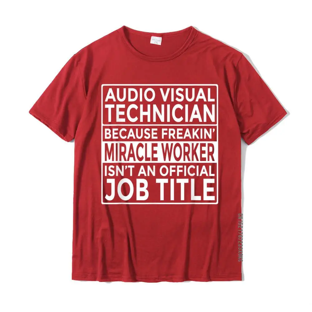 AV Tech Gift Audio Visual Technician Freakin' Miracle Worker T-Shirt T Shirts For Men Normal Tees Classic Unique Cotton