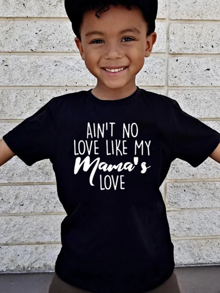 

Ain't No Love Like My Momma's Love Kids Boys Girls Casual T-shirt ToddlerFashion Short Sleeve Tees Tops Children Funny Shirts