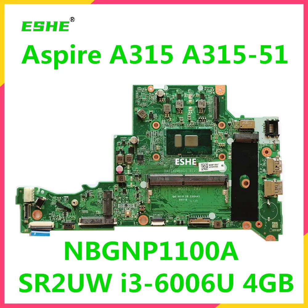 

DA0ZAVMB8G0 DA0ZAVMB8E0 MainBoard For Acer Aspire A315 A315-51 A315-51G Laptop Motherboard With CPU i3 i5 i7 4GB RAM NBGNP1100A