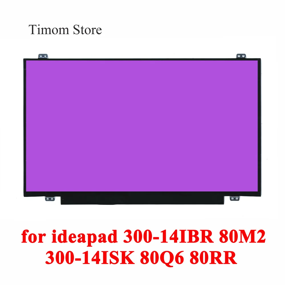 

for 300-14IBR 80M2 Lenovo ideapad 300-14ISK 80Q6 80RR 14.0 inch HD 1366P FHD 1920*1080 TN Slim eDP 30pins Laptop LCD WLED Matrix