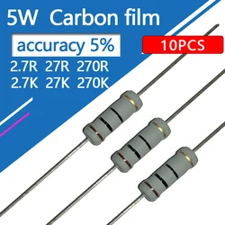 10 Cái 5W Carbon Bộ Phim Điện Trở 5% 2.7R 270K 2.7K 27R 27K 270R 2R7 2K7 2.7 27 270 R K Ohm 1R-1M