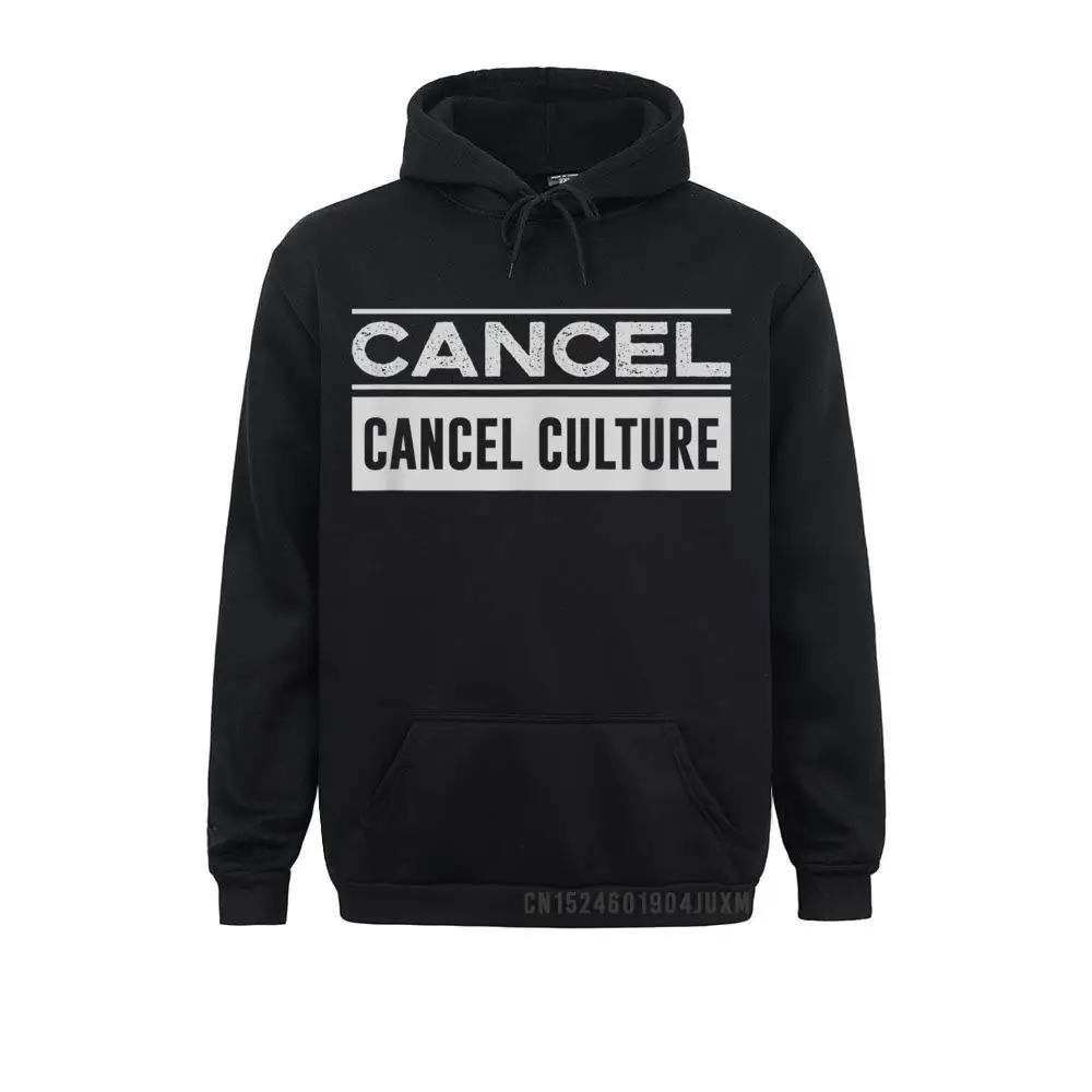 

Cancel Cancel Culture Funny Political Meme Hooded Tops Hoodies Father Day Men Sweatshirts Winter Hoods Company