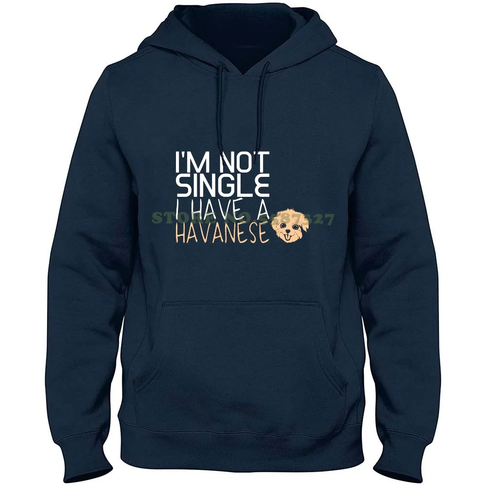 Im Not Single I Have A Havanese 100% Pure Cotton Hoodie T-Shirt Designs Illustrations Funny Dogs