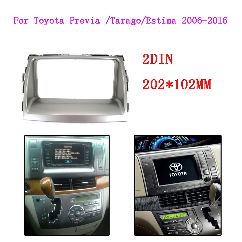 

2din Car Radio Fascia For Toyota Previa Estima Tarago 2006-2016 Auto Stereo Player DVD Panel Dash Kit Frame Bezel Faceplate