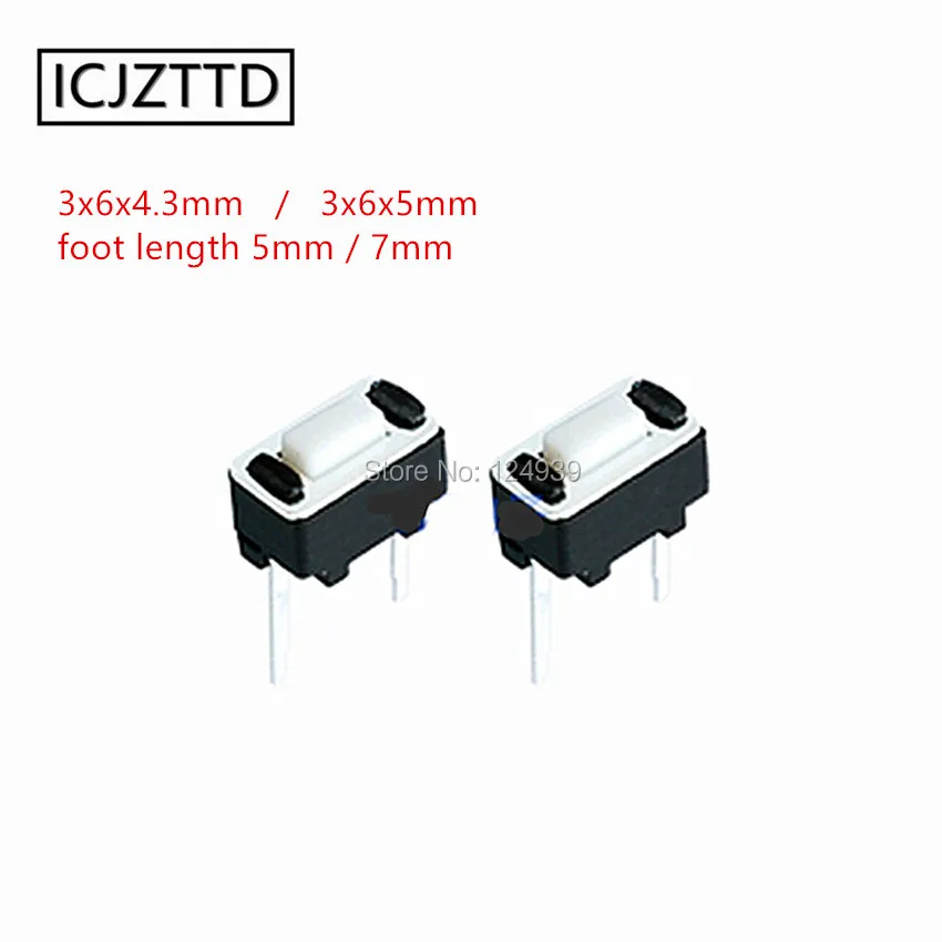 3x6x5mm 3*6*4.3mm 3*6*5mm 3x6x4.3mm Touch switch Side press There are two feet in the middle Micro Switch foot length 5mm or 7mm