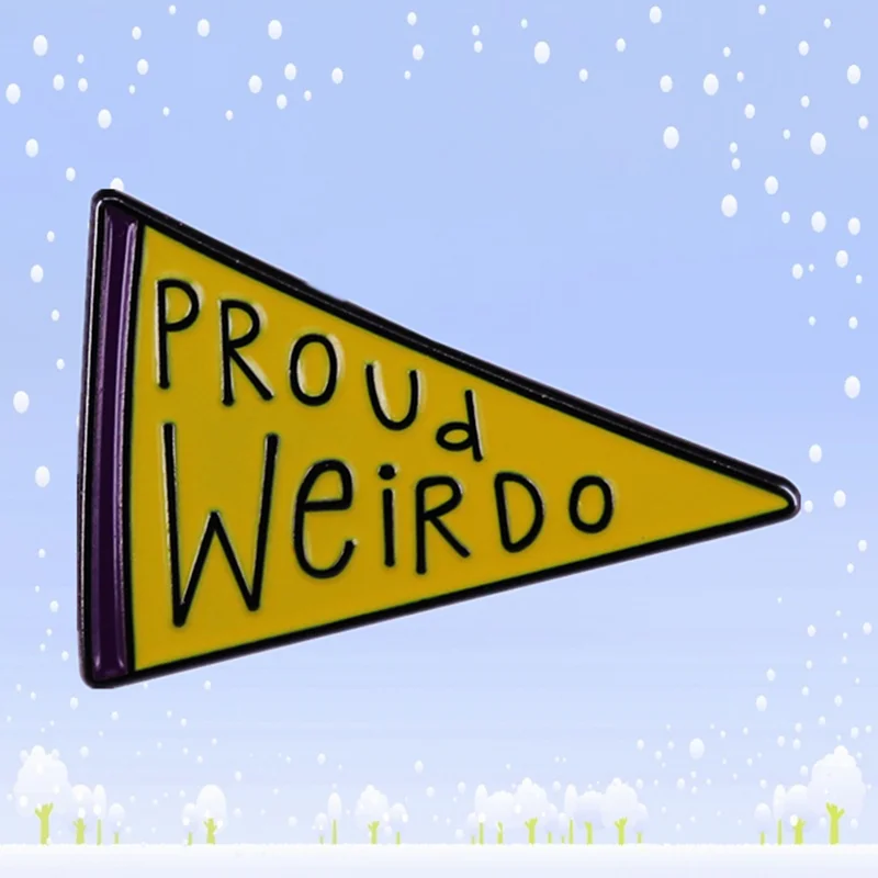 Weirdo and proud Keep It Weird Be Yourself unique unusual Enamel Pin Embrace quirky offbeat traits you lovingly possess brooch