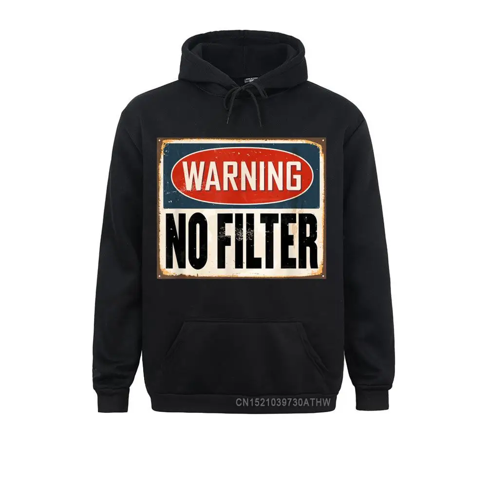 Discount Men's Hoodies Warning No Filter Politically Incorrect Funny Hooded Tops Men Sweatshirts Long Sleeve Clothes