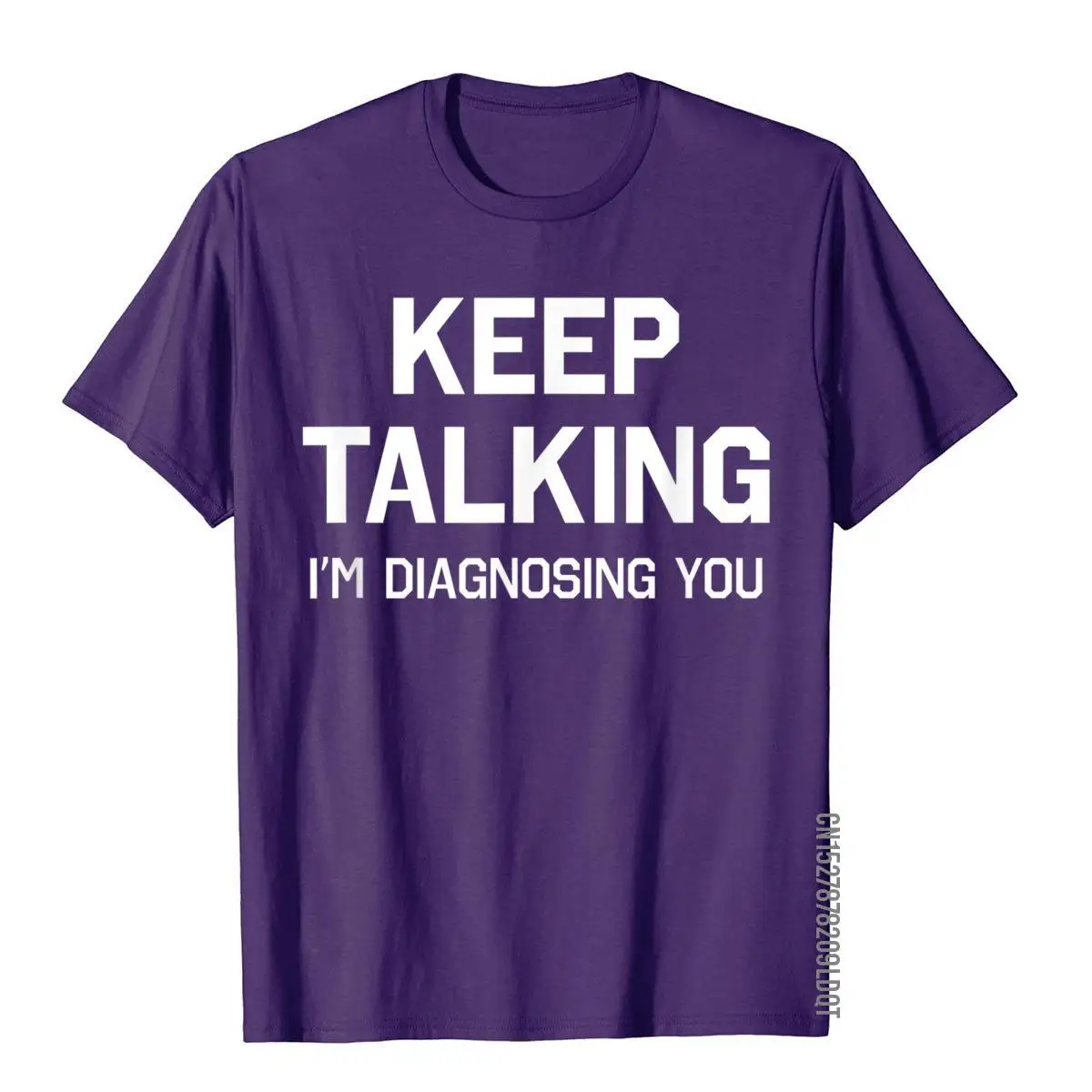 Keep Talking I'm Diagnosing You Shirt Funny Sarcastic Humor High Street Tops Shirt For Men Coupons Cotton T Shirts