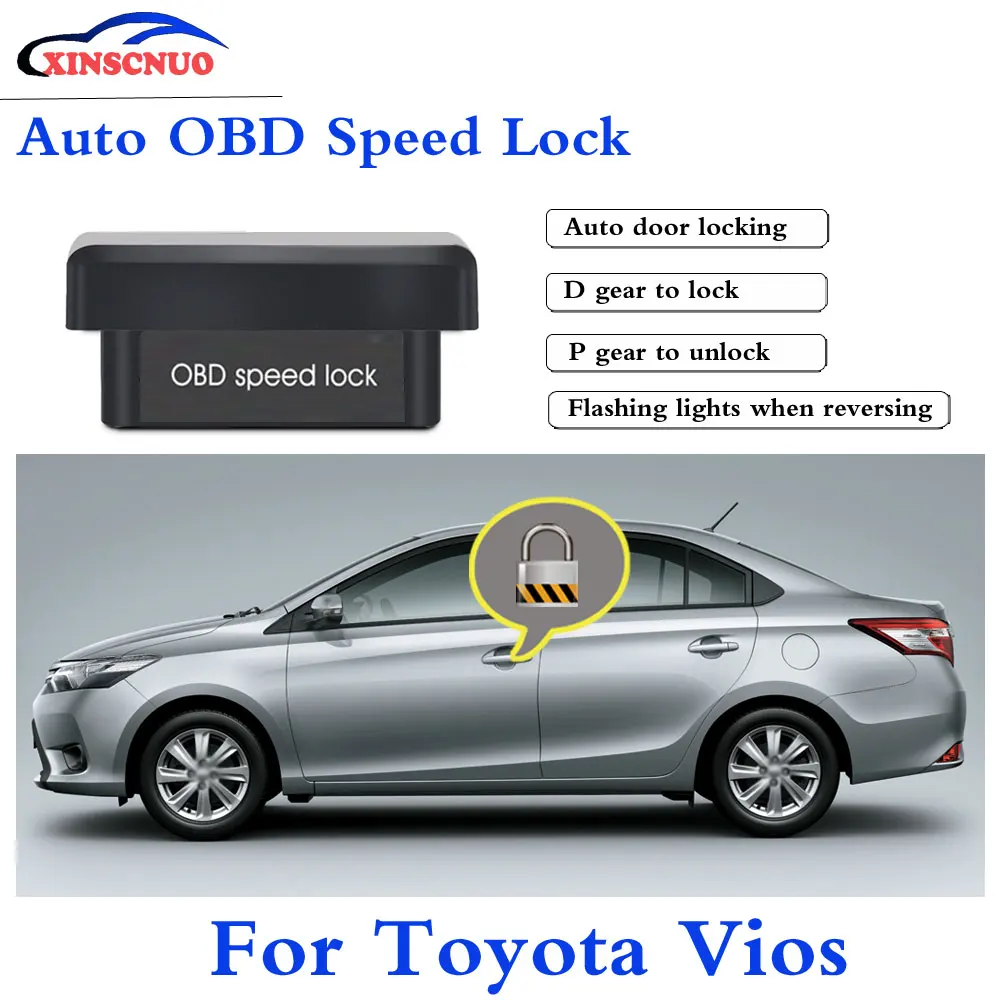 

XINSCNUO Auto OBD Speed Lock For Toyota Vios 2009~2017 System Plug and Play Auto Safety latest automotive supplies