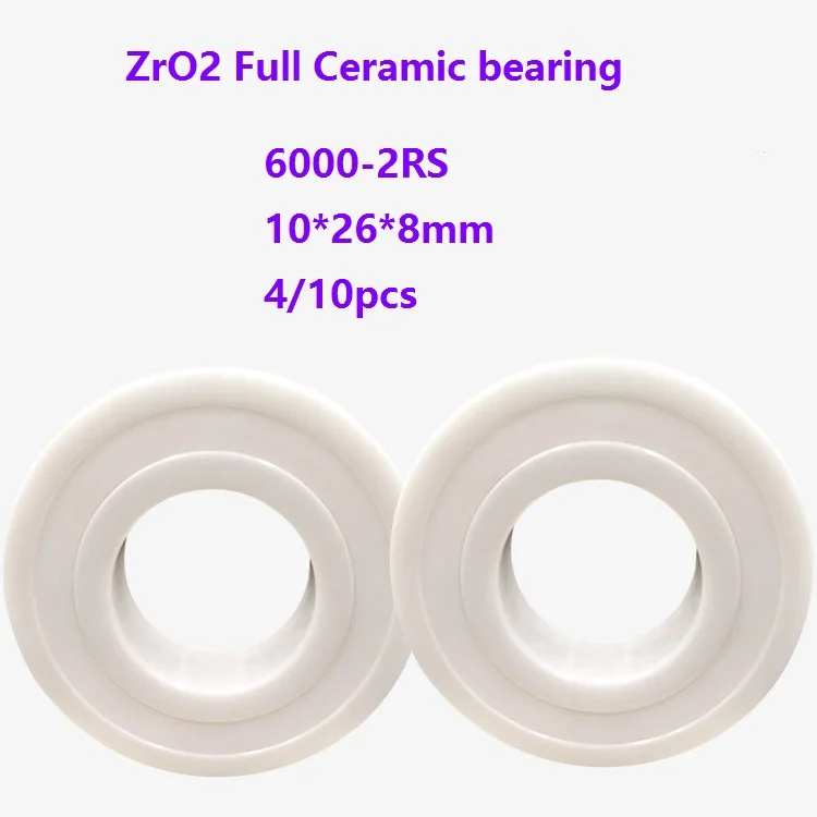 4/10pcs 6000-2RS 6000 2RS 10*26*8mm Double seal ZrO2 Full Ceramic bearing Zirconia Ceramic ball bearings 10×26×8mm