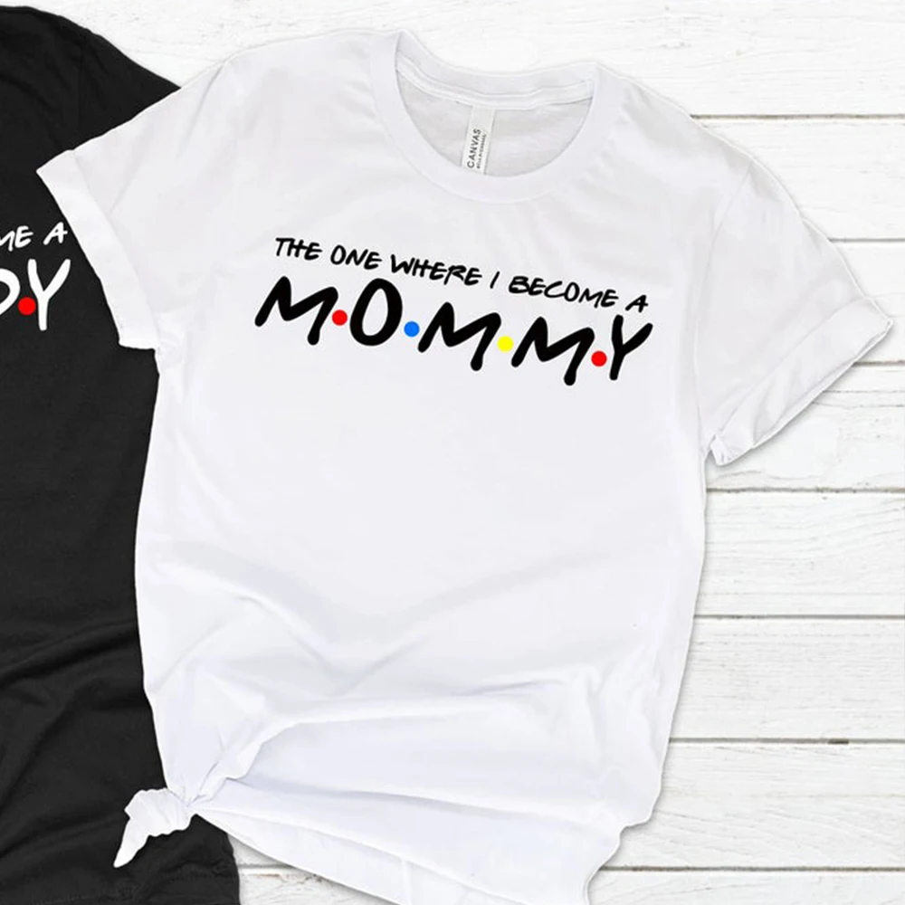 The One Where I Become Mommy Daddy T Shirt Women Couple Matching T Shirts Baby Announcement Tees Causal Summer Top Dropshipping