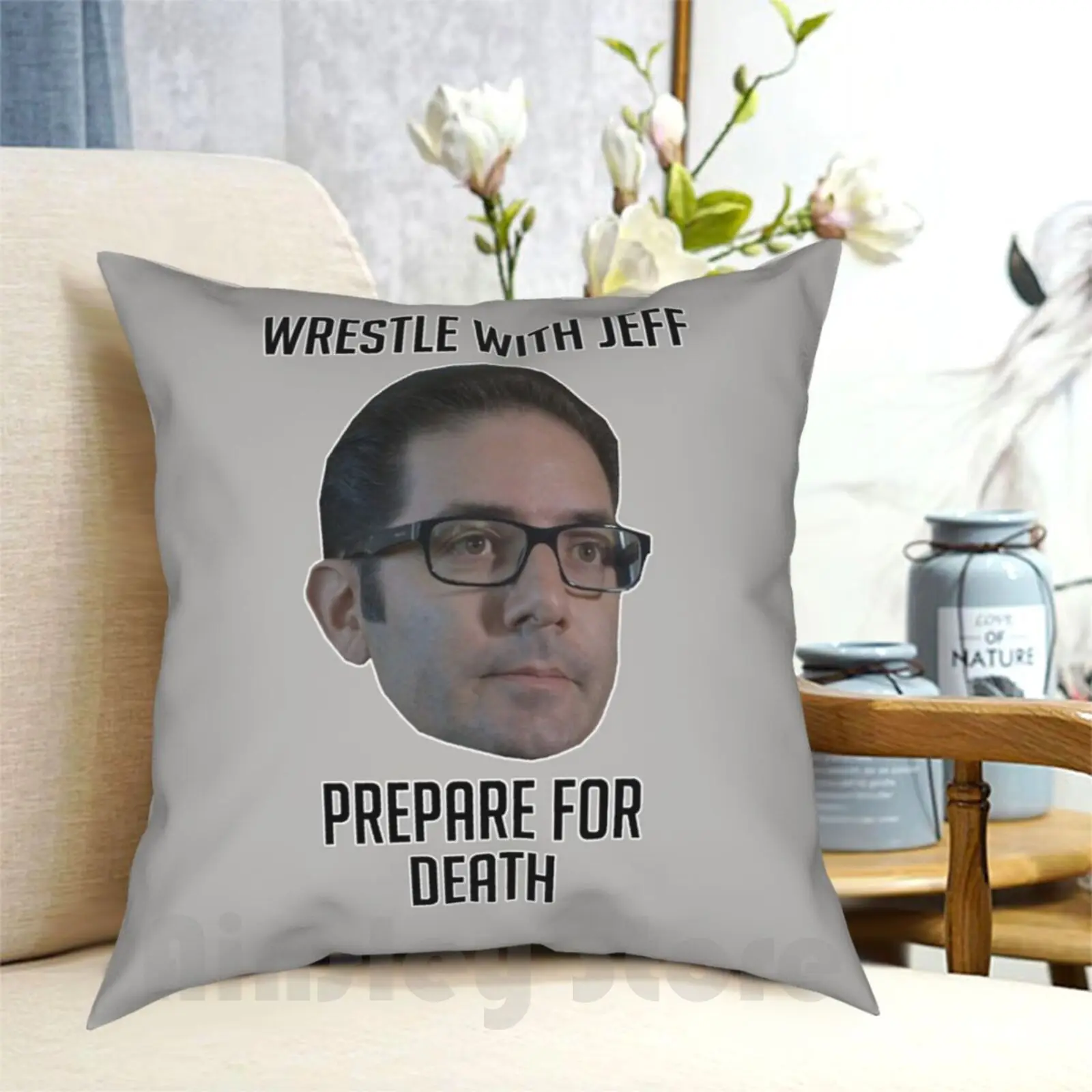 Wrestle With Jeff , Prepare For Death Pillow Case Printed Home Soft Throw Pillow Jeff Wrestle With Jeff Blizzcon Jeff