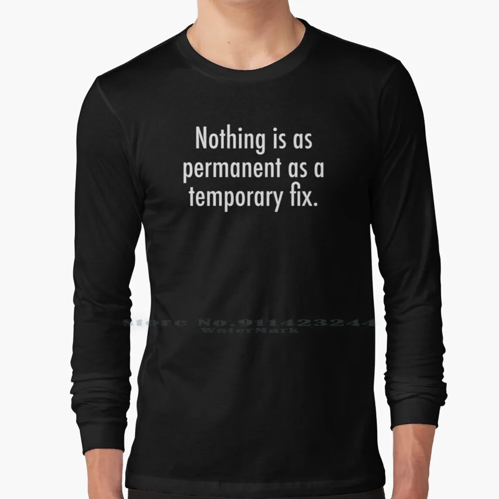 Nothing Is As Permanent As A Temporary Fix 100% Cotton Long Sleeve T Shirt Devoops Devops Sysadmin Programmer Programming Cloud