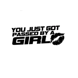 YOU JUST GOT PASSED BY A GIRL Funny Car Sticker Automobiles Motorcycles Exterior Accessories Vinyl Decals for Bmw Audi