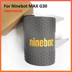 Original Foot Pad for Ninebot MAX G30 G30L G30D KickScooter Electric Scooter Skateboard Foot Pads Assembly Kit Mat Rubber Parts