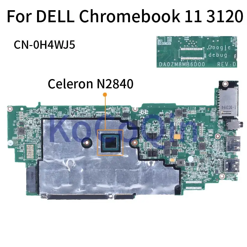 

For DELL Chromebook 11 3120 Celeron N2840 Notebook Mainboard DA0ZM8MB6D0 0H4WJ5 SR1YJ 4GB Laptop Motherboard