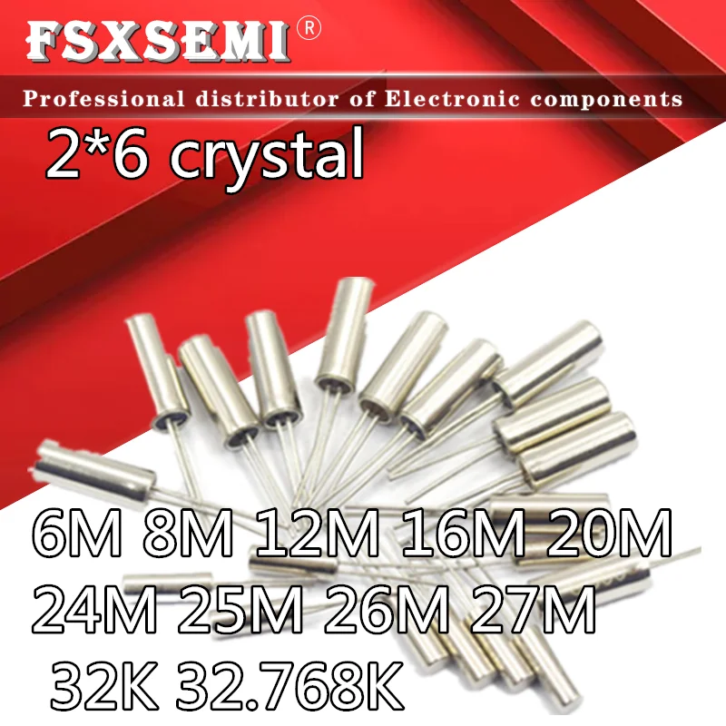 

10pcs 2*6 Cylindrical crystal oscillator 2x6 6M 8M 12M 16M 20M 24M 25M 26M 27M 32K 32.768K