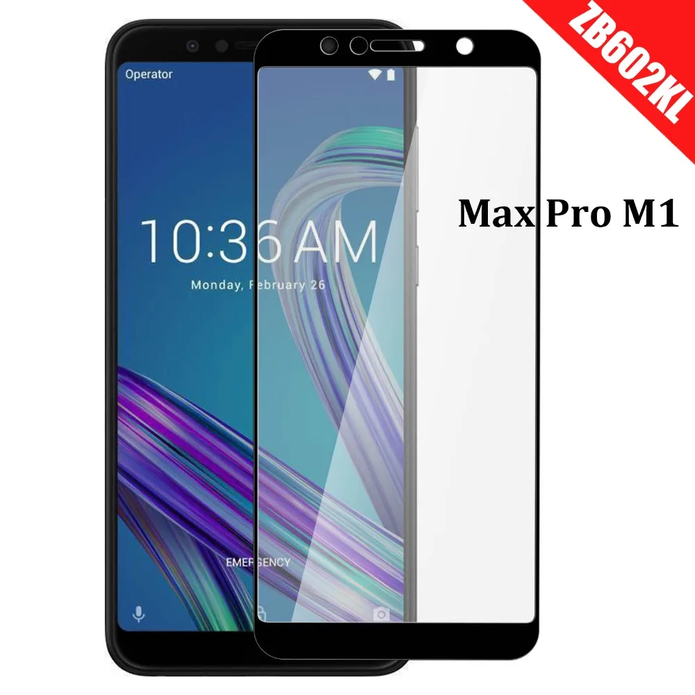 HD Screen Tempered Protective Glass For Asus ZenFone Max Pro M1 ZB601KL / ZB602KL ZB ZB602 602 602KL Screen Protector Full Cover