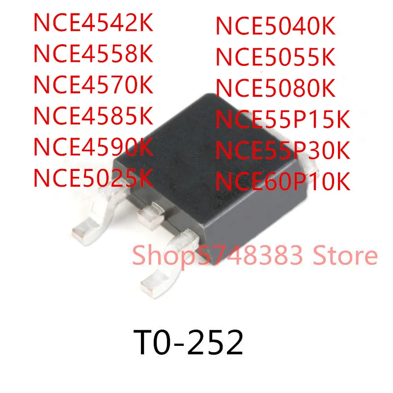 

10PCS NCE4542K NCE4558K NCE4570K NCE4585K NCE4590K NCE5025K NCE5040K NCE5055K NCE5080K NCE55P15K NCE55P30K NCE60P10K TO-252