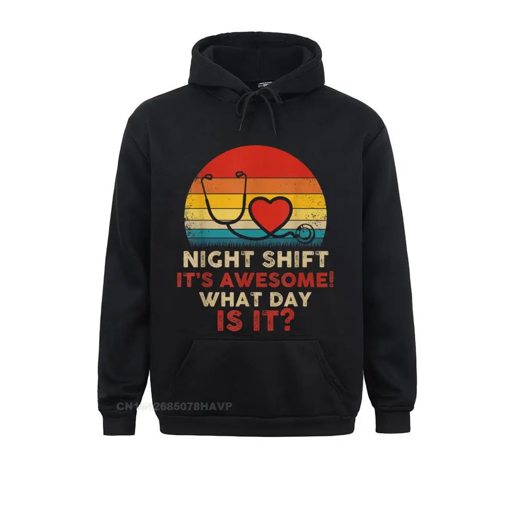 Design Night Shift It's Awesome! What Day Is It Funny Nurse Hoodie Mens Sweatshirts 2021 Autumn Long Sleeve Hoodies Hoods