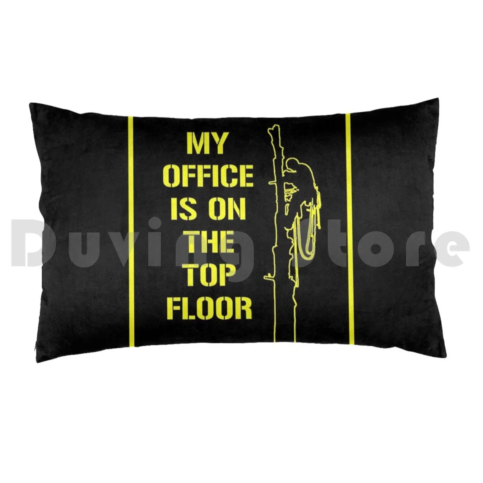 Arborist Design : My Office Is On The Top Floor Yellow Pillow Case Printed 50x75 Arborist Tree Worker Yellow