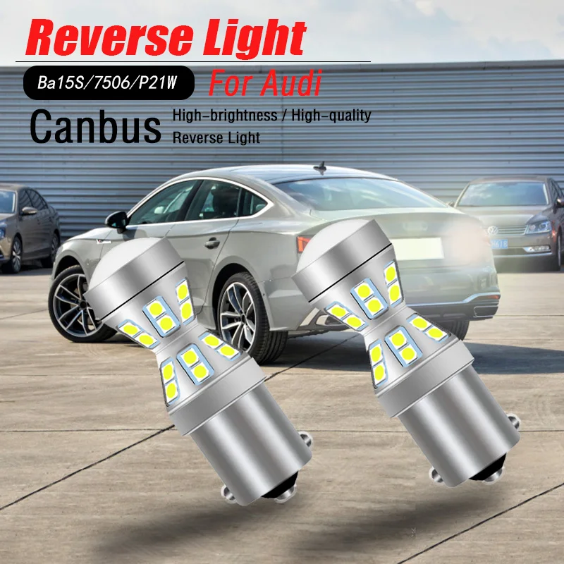 

2pcs Canbus No Error P21W BA15S 1156 LED Reverse Lights Blub Backup Lamp For Audi A4 B7 B5 B6 A6 C4 C5 S4 TT 8N S6 S8 RS6 RS4 4F