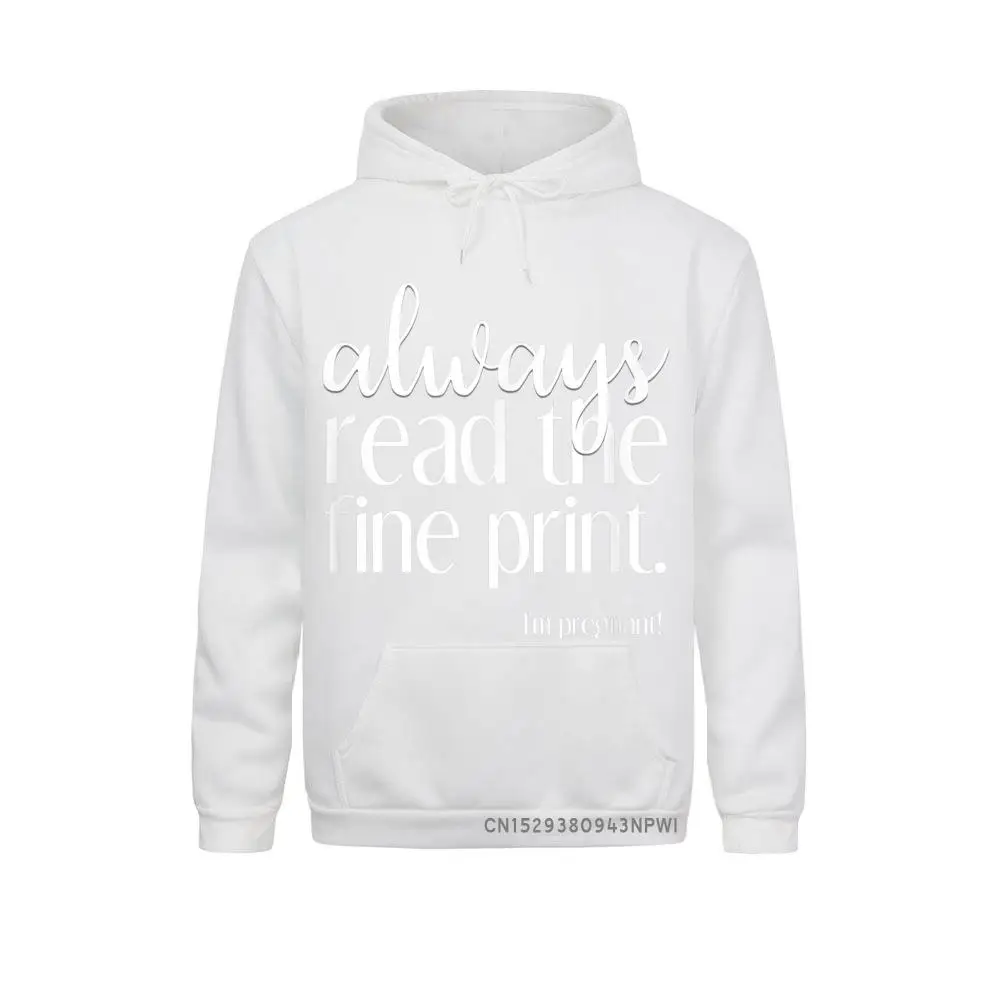 Always Read The Fine Print I'm Pregnant Funny Announcement Pullover Hoodies 2021 New Moto Biker Men Sweatshirts Hoods