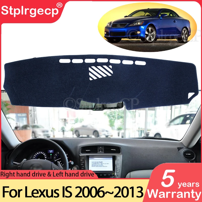 for Lexus IS 2006~2013 XE20 Anti-Slip Mat Dashboard Cover Pad Sunshade Dashmat Car Accessories IS250 300 250 300h 350 200d 220