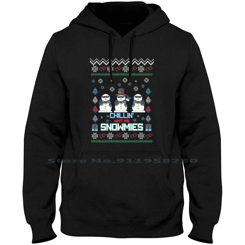 

Chillin With My Snowmies Men Hoodie Sweater 6XL Big Size Cotton Snowman Chilli Chill With Snow Noel Knit Now Mie Chi Ill Hit